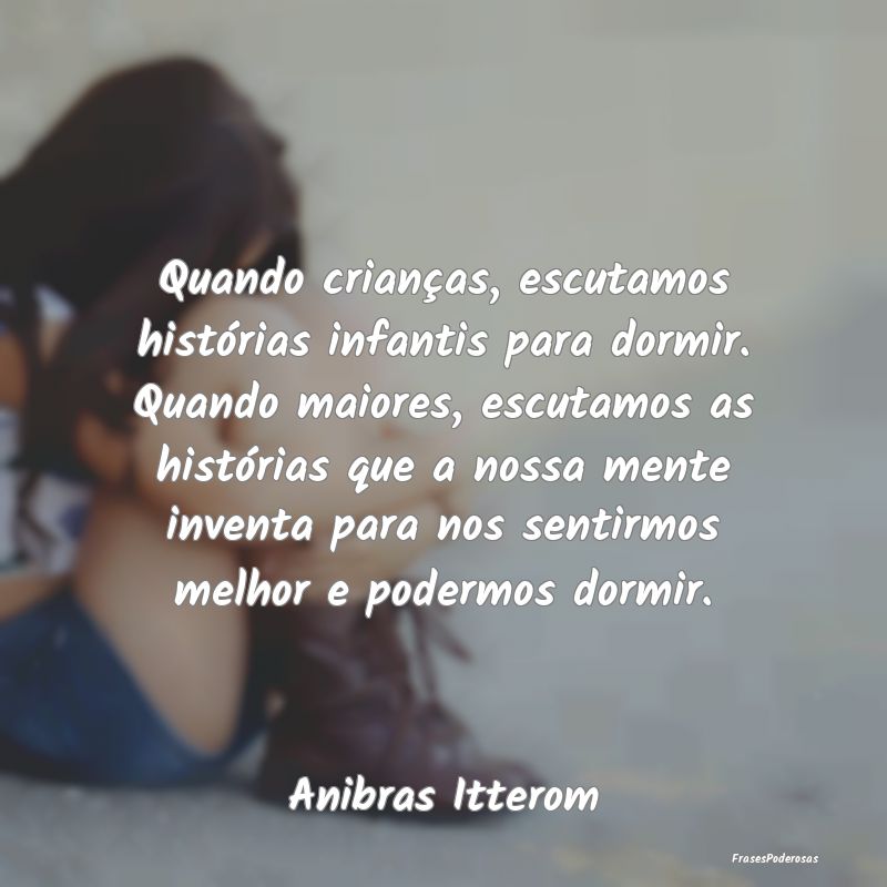 Quando crianças, escutamos histórias infantis pa... Quando crianças, escutamos histórias infantis pa...