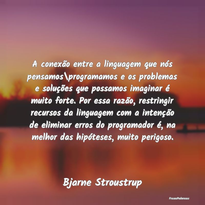 A conexão entre a linguagem que nós pensamos\pro... A conexão entre a linguagem que nós pensamos\pro...