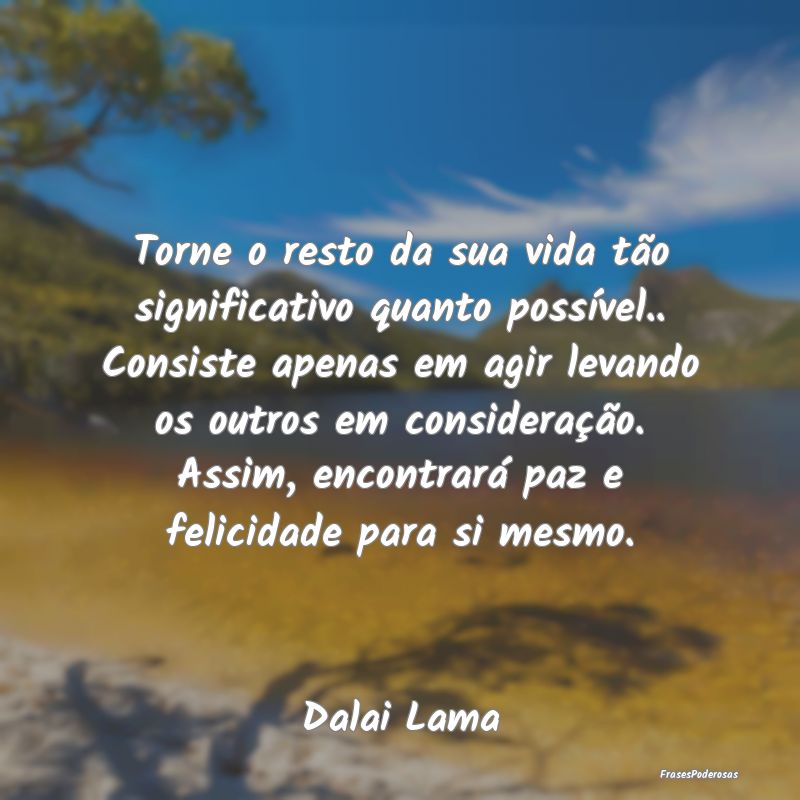 Torne o resto da sua vida tão significativo quant... Torne o resto da sua vida tão significativo quant...