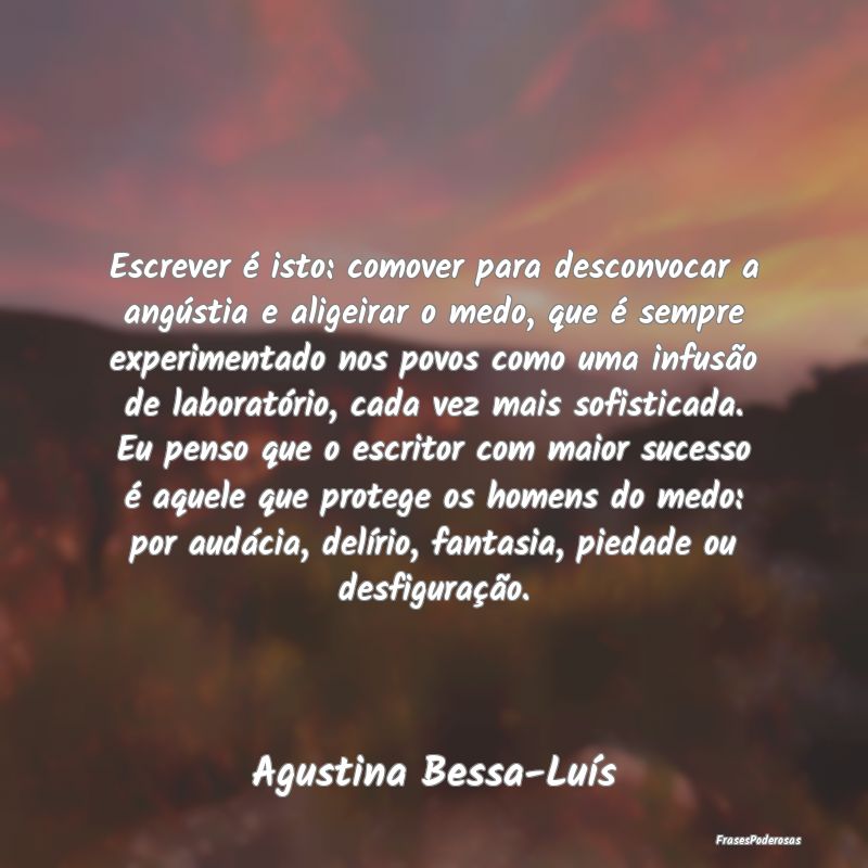 Escrever é isto: comover para desconvocar a angú... Escrever é isto: comover para desconvocar a angú...