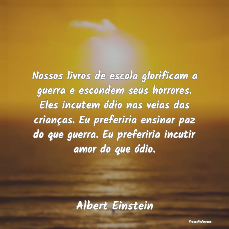Nossos livros de escola glorificam a guerra e esco... Nossos livros de escola glorificam a guerra e esco...