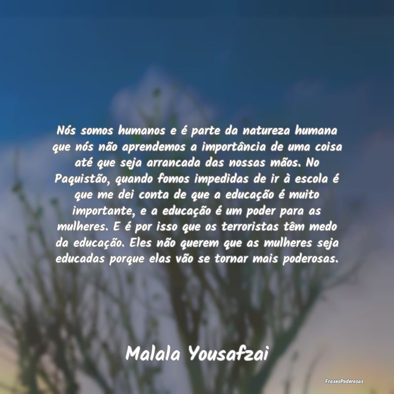 Nós somos humanos e é parte da natureza humana q... Nós somos humanos e é parte da natureza humana q...