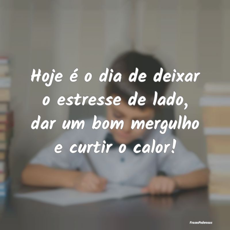 Hoje é o dia de deixar o estresse de lado, dar um...