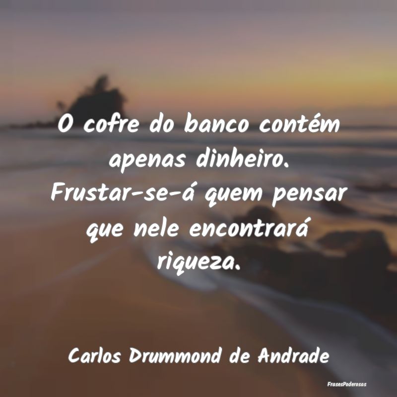 O cofre do banco contém apenas dinheiro. Frustar-... O cofre do banco contém apenas dinheiro. Frustar-...