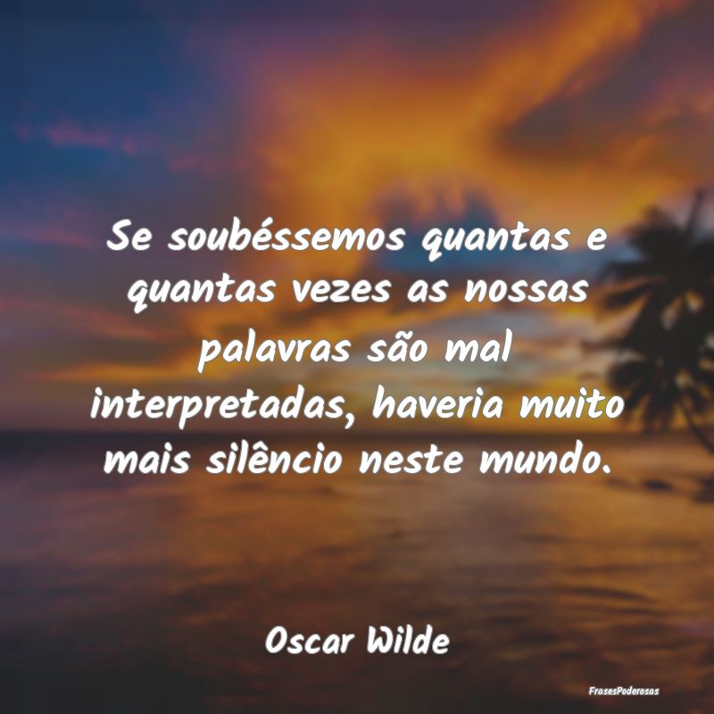 Se soubéssemos quantas e quantas vezes as nossas ... Se soubéssemos quantas e quantas vezes as nossas ...