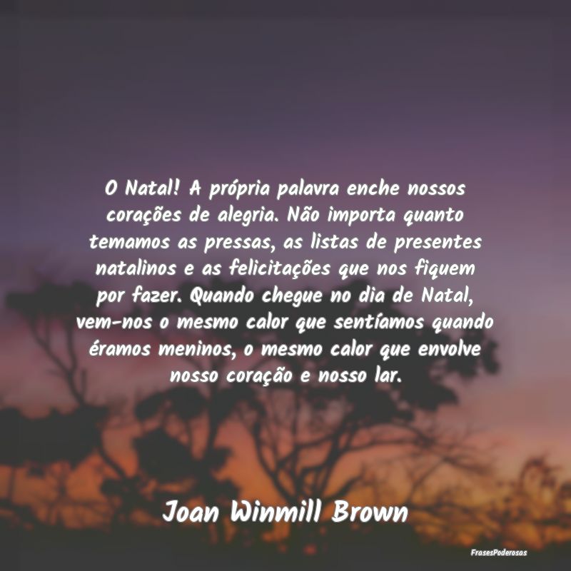 O Natal! A própria palavra enche nossos coraçõe... O Natal! A própria palavra enche nossos coraçõe...