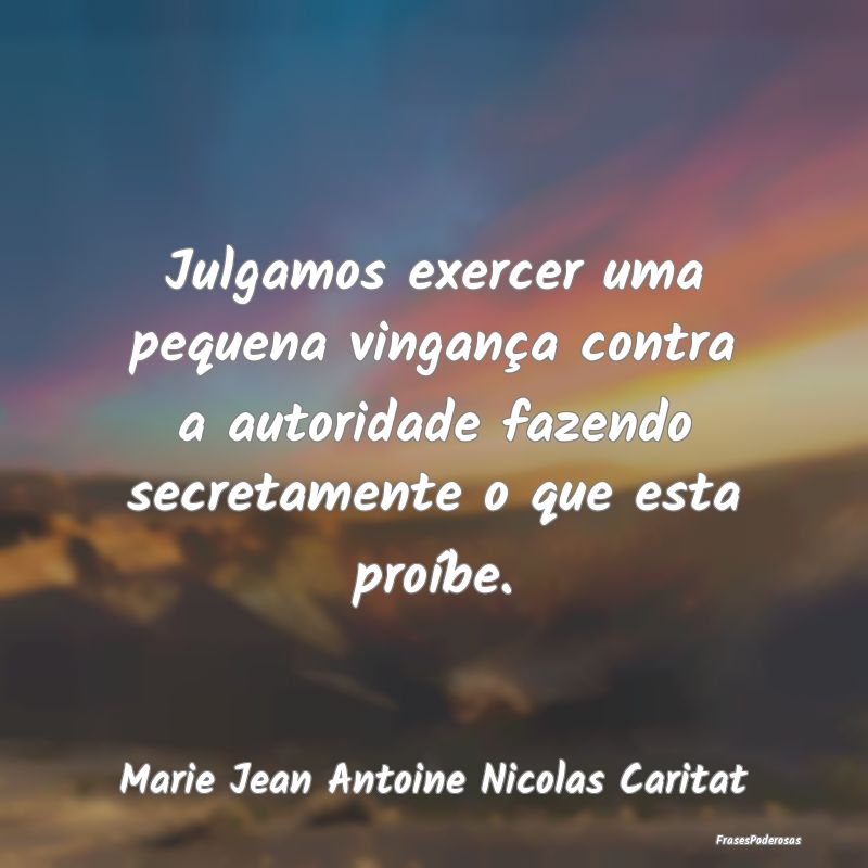 Julgamos exercer uma pequena vingança contra a au... Julgamos exercer uma pequena vingança contra a au...