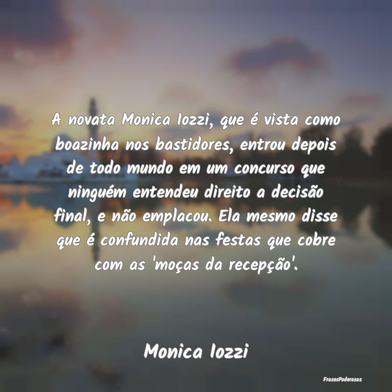 A novata Monica Iozzi, que é vista como boazinha ... A novata Monica Iozzi, que é vista como boazinha ...