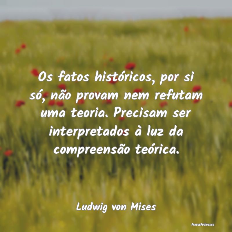Os fatos históricos, por si só, não provam nem ... Os fatos históricos, por si só, não provam nem ...