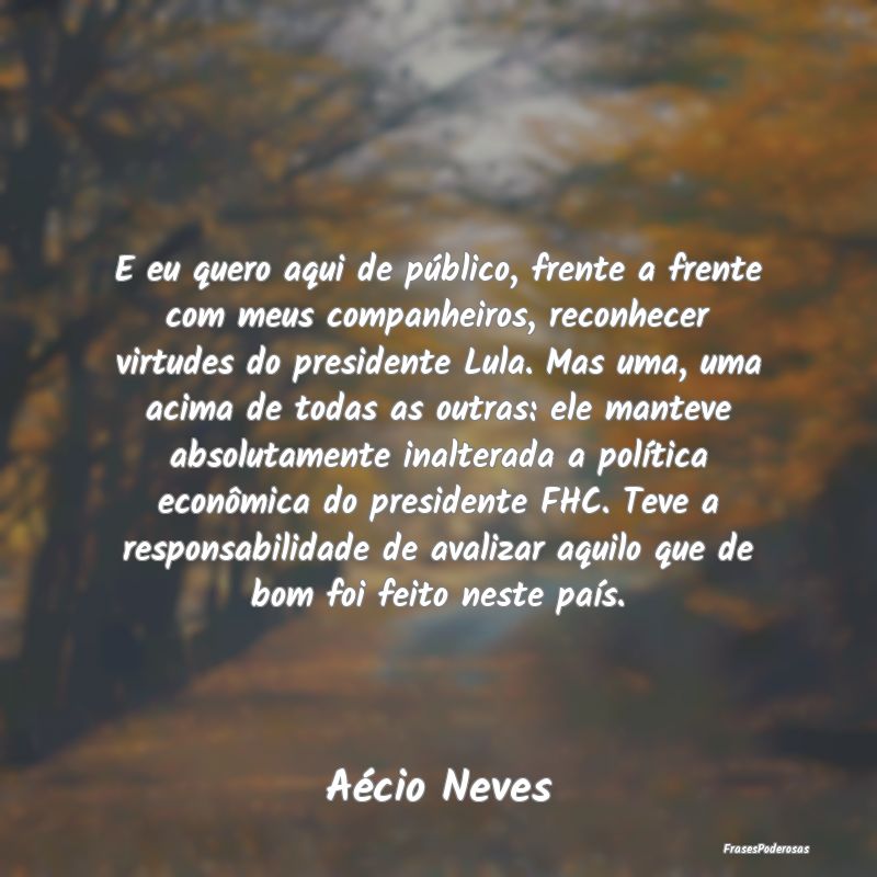 E eu quero aqui de público, frente a frente com m... E eu quero aqui de público, frente a frente com m...