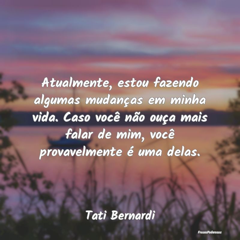 Atualmente, estou fazendo algumas mudanças em min... Atualmente, estou fazendo algumas mudanças em min...