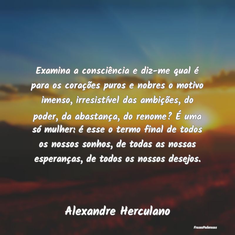 Examina a consciência e diz-me qual é para os co... Examina a consciência e diz-me qual é para os co...