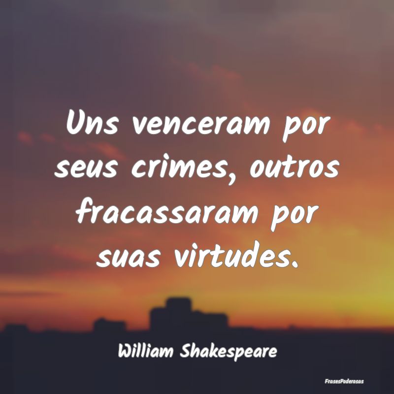 Uns venceram por seus crimes, outros fracassaram p...