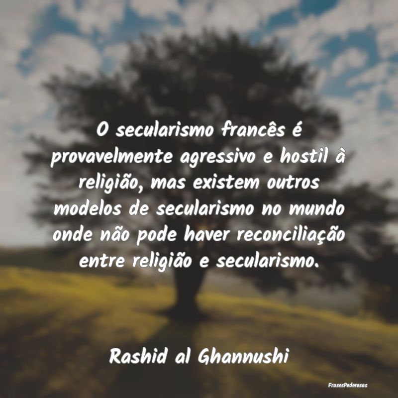 O secularismo francês é provavelmente agressivo ... O secularismo francês é provavelmente agressivo ...