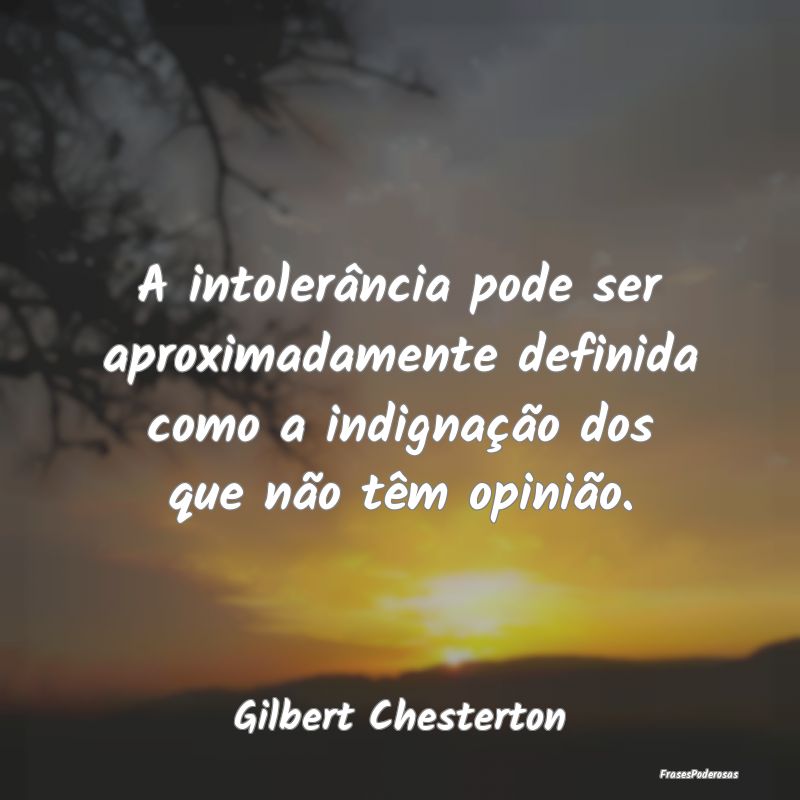 A intolerância pode ser aproximadamente definida ... A intolerância pode ser aproximadamente definida ...