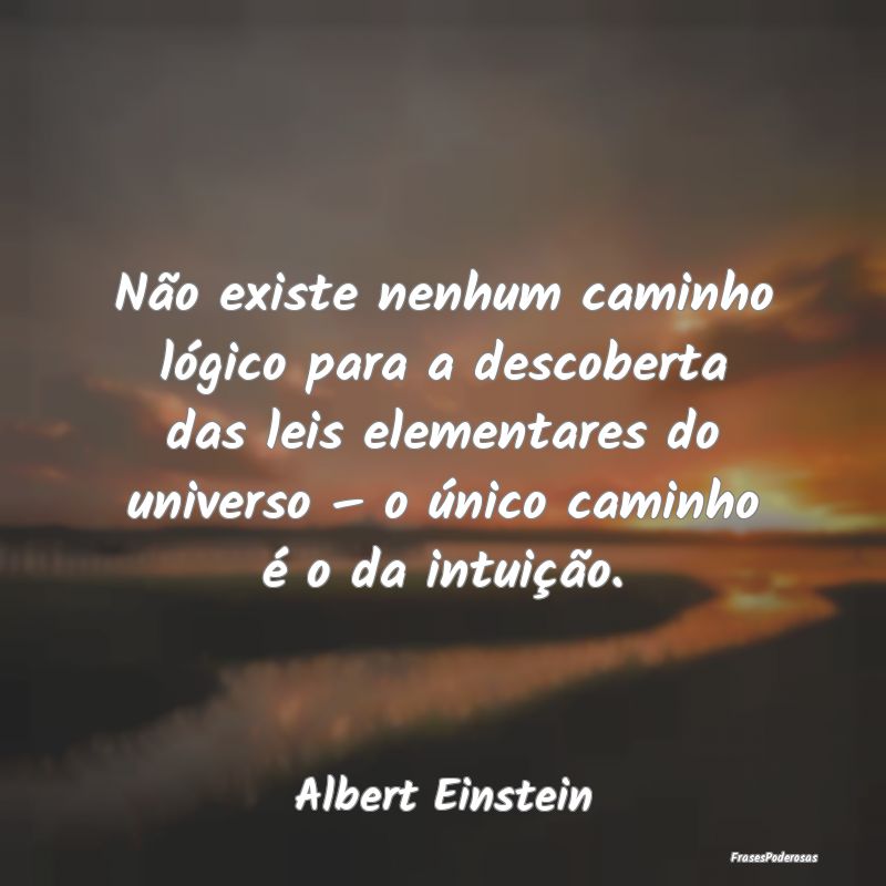 Não existe nenhum caminho lógico para a descober... Não existe nenhum caminho lógico para a descober...