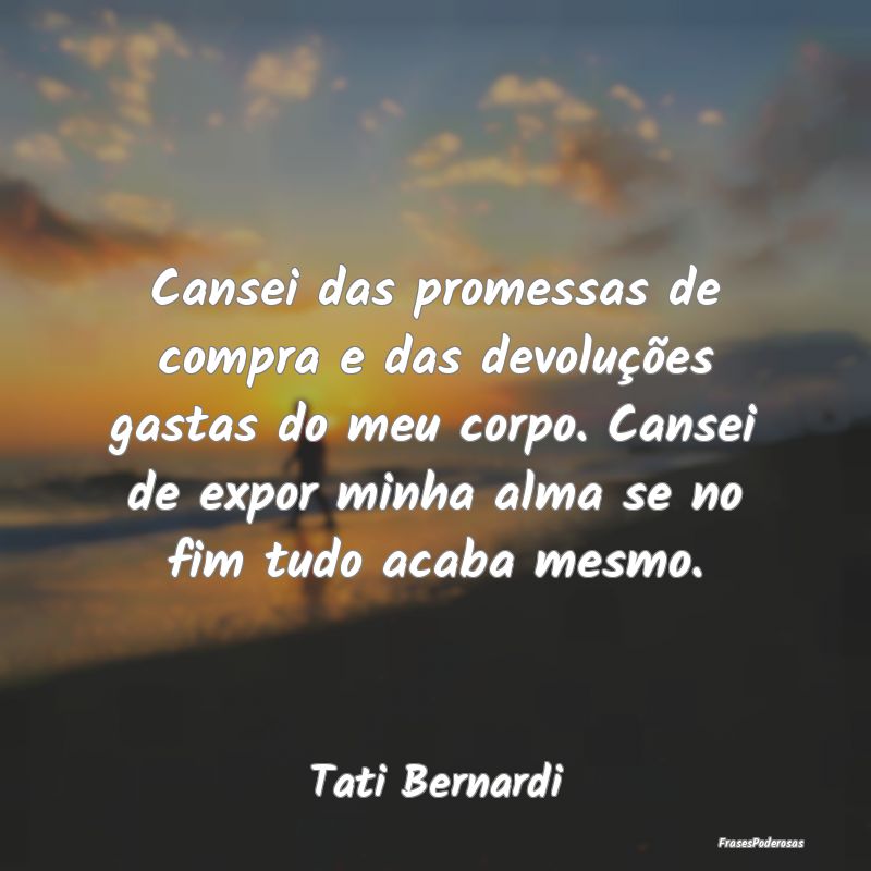 Cansei das promessas de compra e das devoluções ... Cansei das promessas de compra e das devoluções ...