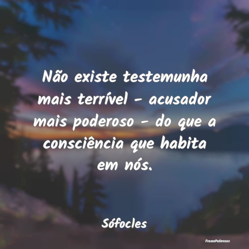 Não existe testemunha mais terrível - acusador m... Não existe testemunha mais terrível - acusador m...