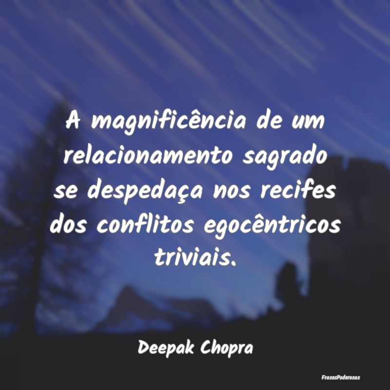 A magnificência de um relacionamento sagrado se d... A magnificência de um relacionamento sagrado se d...