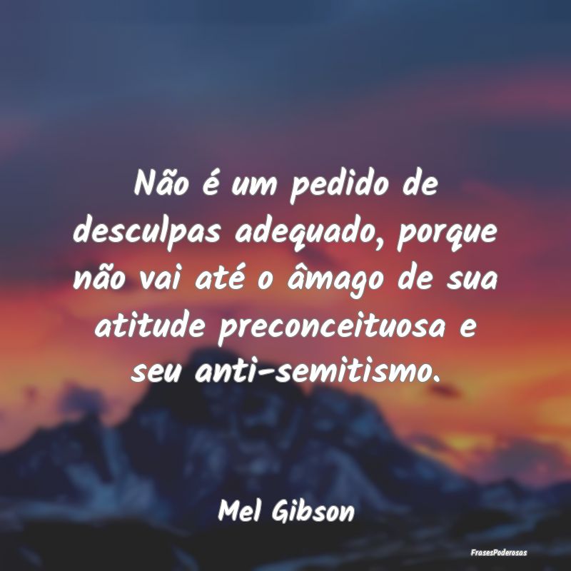 Não é um pedido de desculpas adequado, porque n...