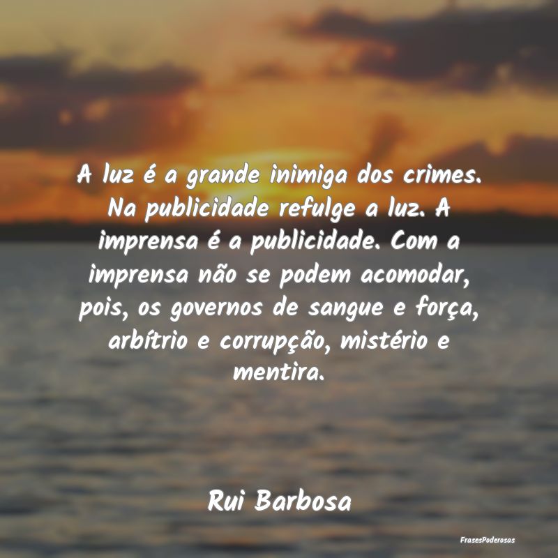 A luz é a grande inimiga dos crimes. Na publicida... A luz é a grande inimiga dos crimes. Na publicida...