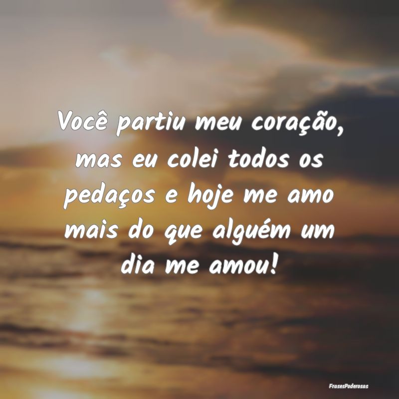 Você partiu meu coração, mas eu colei todos os ... Você partiu meu coração, mas eu colei todos os ...