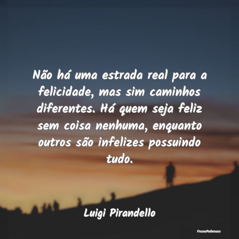 Não há uma estrada real para a felicidade, mas s... Não há uma estrada real para a felicidade, mas s...