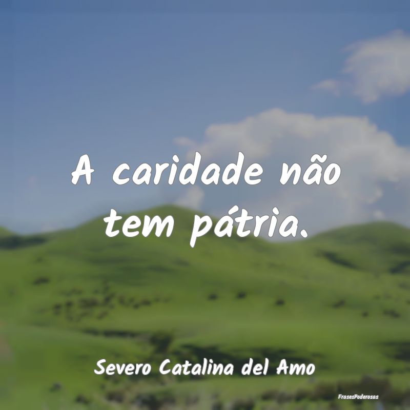 A caridade não tem pátria....