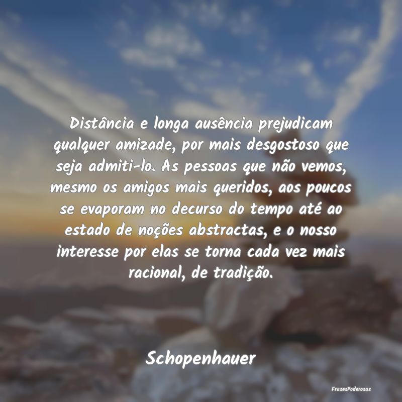 Distância e longa ausência prejudicam qualquer a... Distância e longa ausência prejudicam qualquer a...