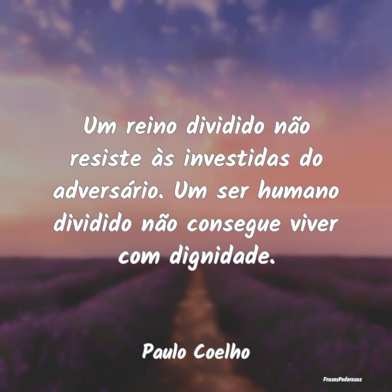 Um reino dividido não resiste às investidas do a... Um reino dividido não resiste às investidas do a...