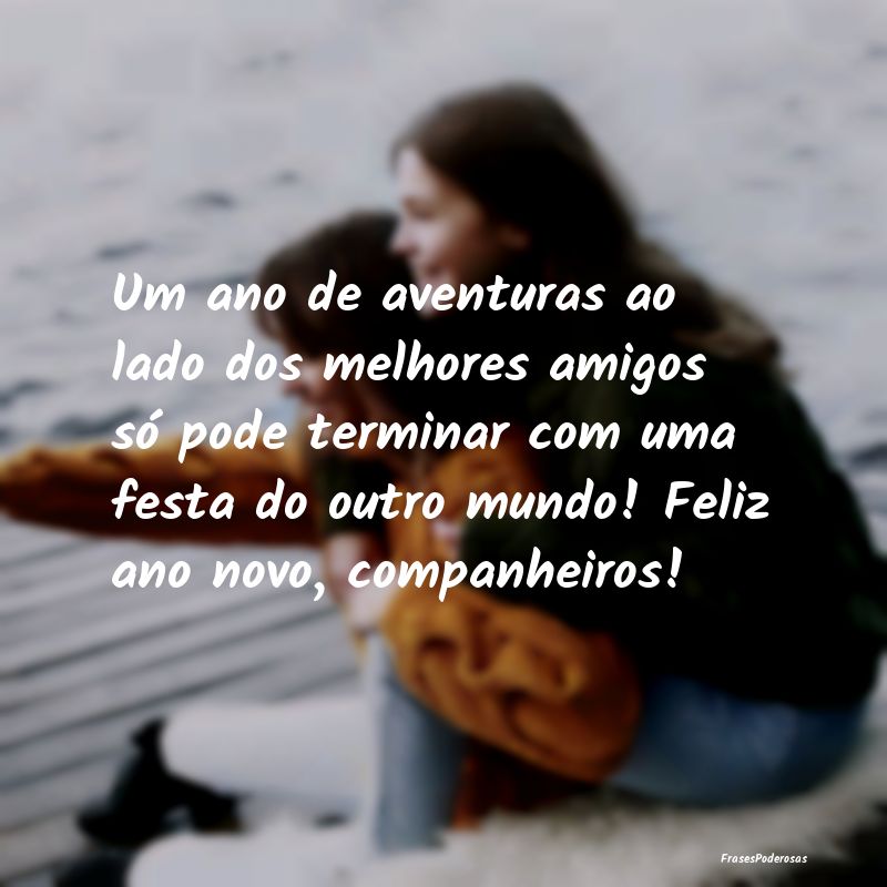Um ano de aventuras ao lado dos melhores amigos s...
