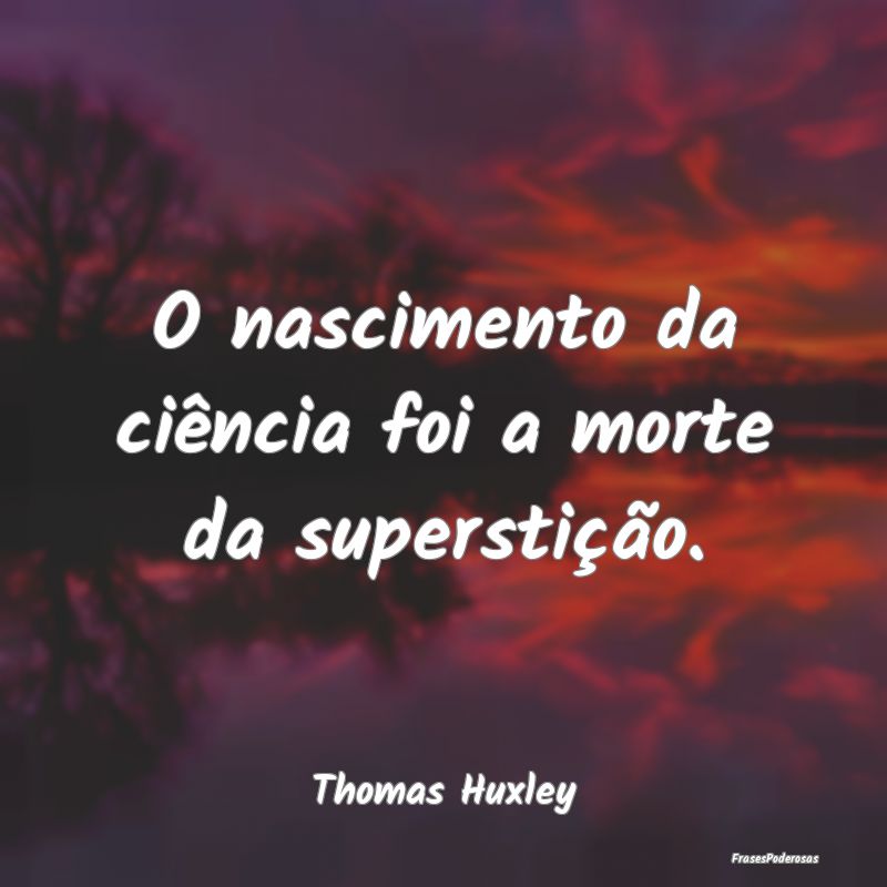 O nascimento da ciência foi a morte da superstiç...