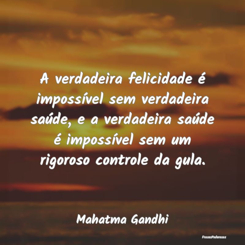 A verdadeira felicidade é impossível sem verdade... A verdadeira felicidade é impossível sem verdade...