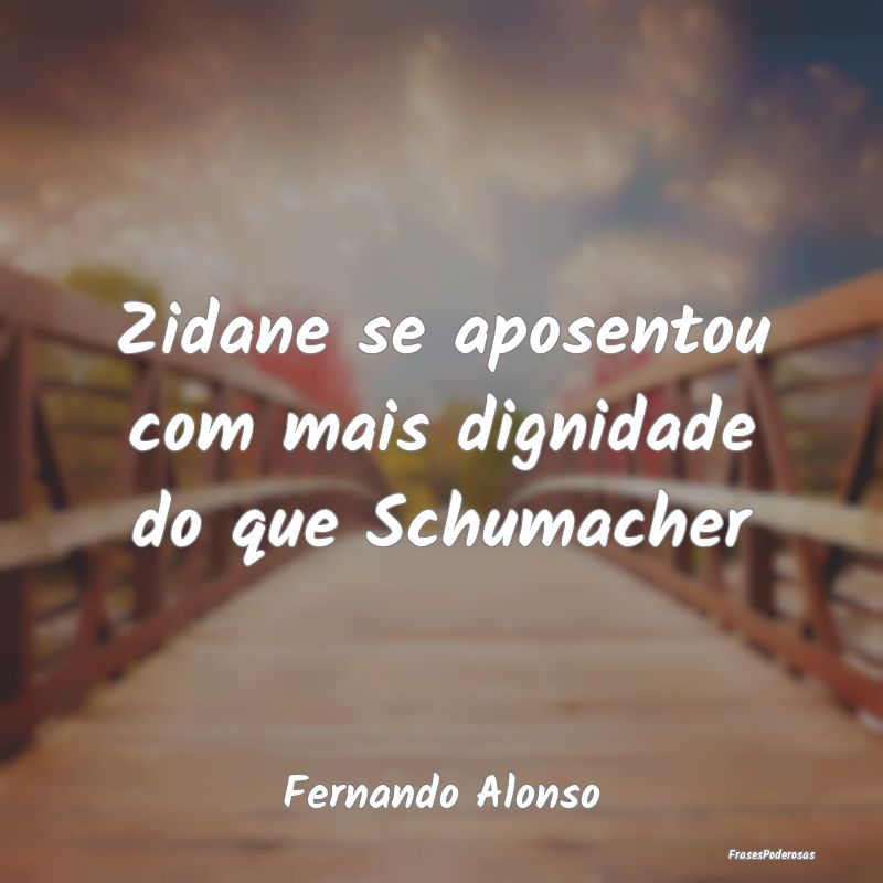 Zidane se aposentou com mais dignidade do que Schu...