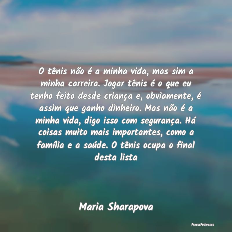 O tênis não é a minha vida, mas sim a minha car... O tênis não é a minha vida, mas sim a minha car...