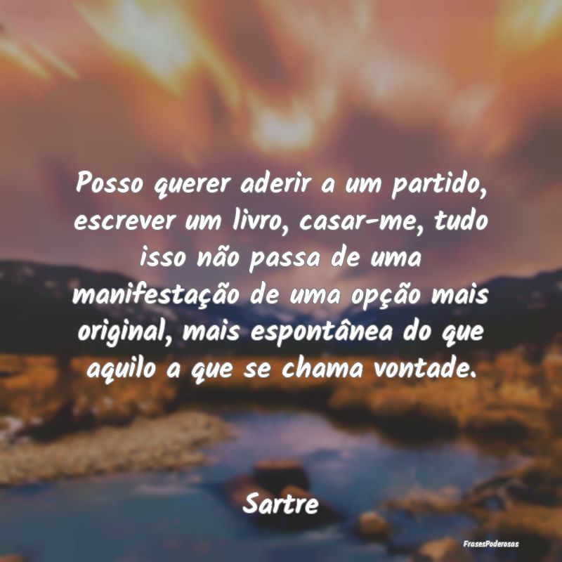 Posso querer aderir a um partido, escrever um livr... Posso querer aderir a um partido, escrever um livr...