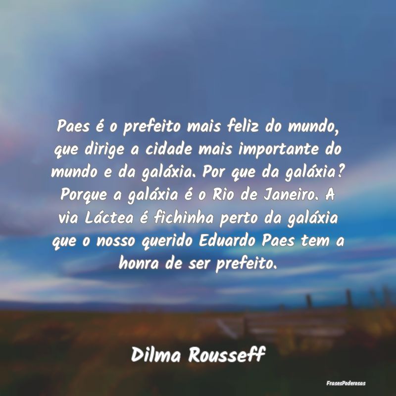 Paes é o prefeito mais feliz do mundo, que dirige... Paes é o prefeito mais feliz do mundo, que dirige...