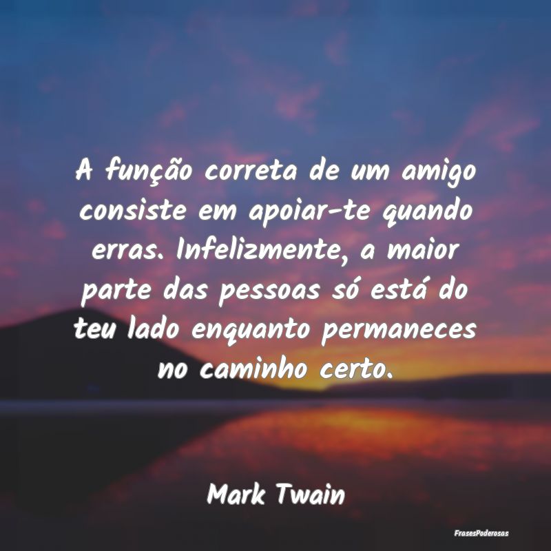 A função correta de um amigo consiste em apoiar-... A função correta de um amigo consiste em apoiar-...