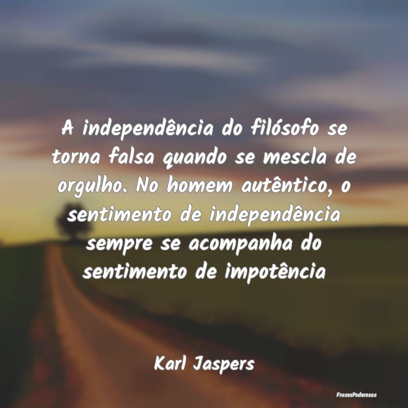 A independência do filósofo se torna falsa quand... A independência do filósofo se torna falsa quand...