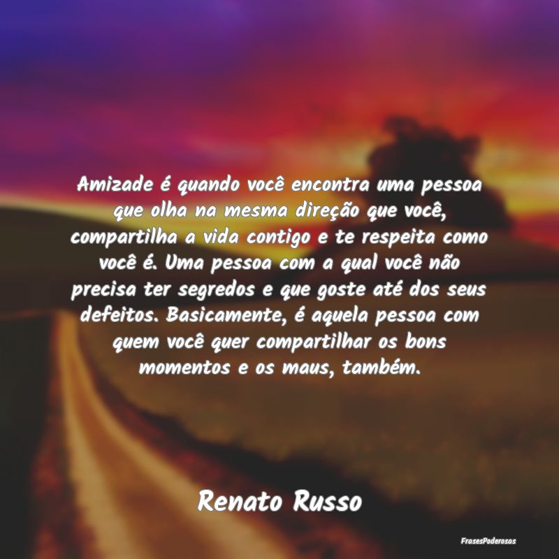 Amizade é quando você encontra uma pessoa que ol... Amizade é quando você encontra uma pessoa que ol...