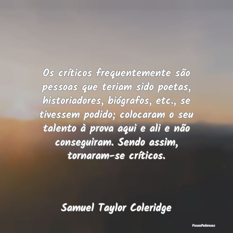 Os críticos frequentemente são pessoas que teria... Os críticos frequentemente são pessoas que teria...