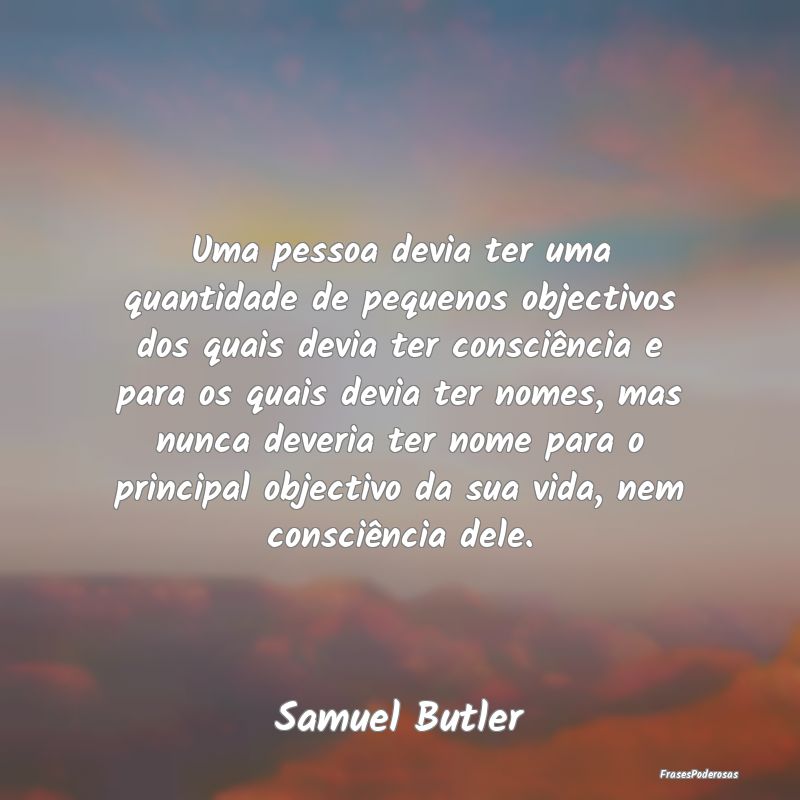 Uma pessoa devia ter uma quantidade de pequenos ob... Uma pessoa devia ter uma quantidade de pequenos ob...