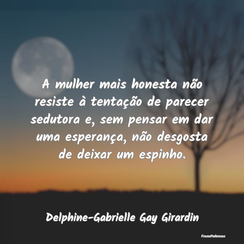 A mulher mais honesta não resiste à tentação d... A mulher mais honesta não resiste à tentação d...