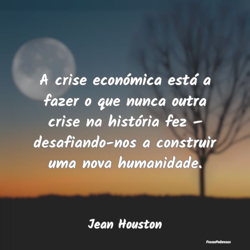 A crise económica está a fazer o que nunca outra... A crise económica está a fazer o que nunca outra...