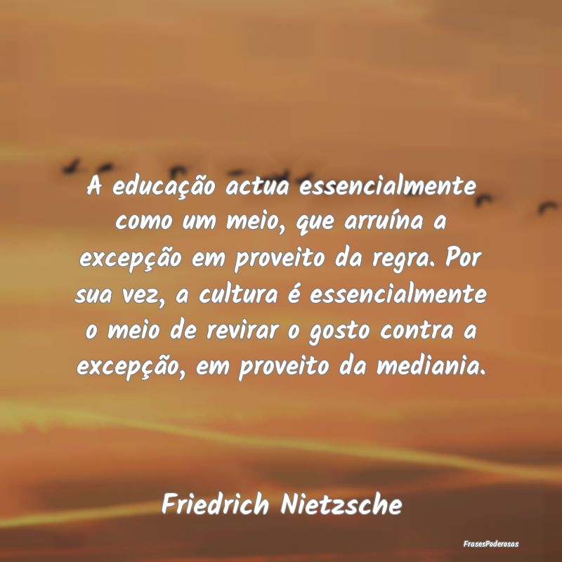 A educação actua essencialmente como um meio, qu... A educação actua essencialmente como um meio, qu...
