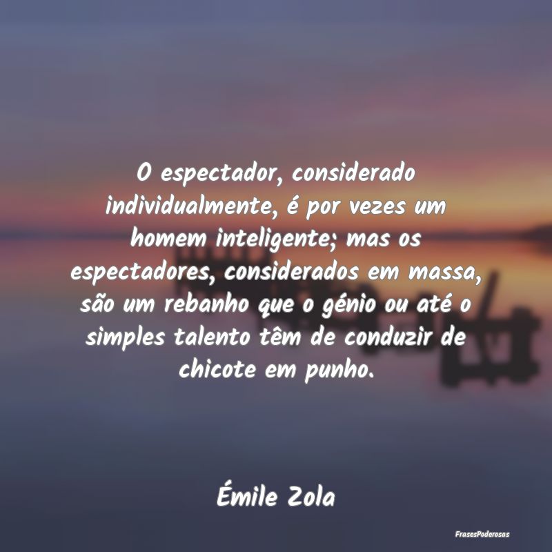 O espectador, considerado individualmente, é por ... O espectador, considerado individualmente, é por ...