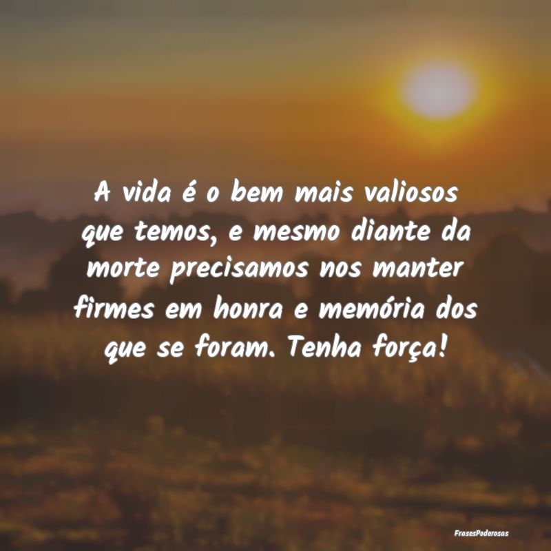 A vida é o bem mais valiosos que temos, e mesmo d...