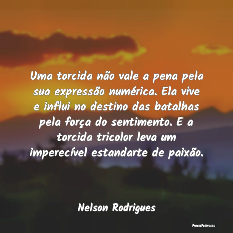 Uma torcida não vale a pena pela sua expressão n... Uma torcida não vale a pena pela sua expressão n...
