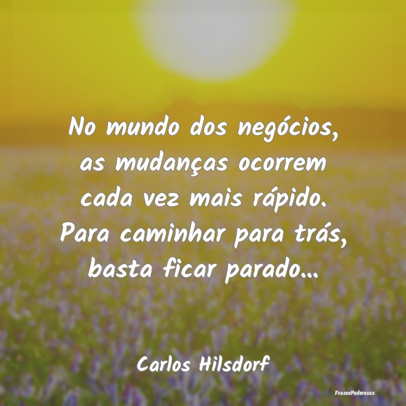 No mundo dos negócios, as mudanças ocorrem cada ... No mundo dos negócios, as mudanças ocorrem cada ...