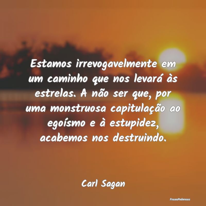 Estamos irrevogavelmente em um caminho que nos lev... Estamos irrevogavelmente em um caminho que nos lev...